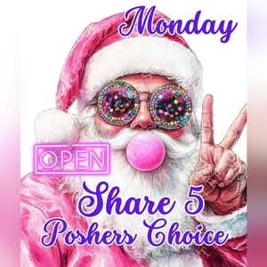 MONDAY OPEN 🎅 SHARE 5 🎅 POSHERS CHOICE